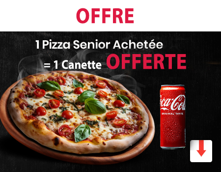 1 PIZZA SENIOR ACHETEE = 1 BOISSON 33CL OFFERTE